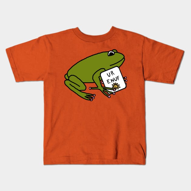 Frog Says U R Enuf You Are Enough Kids T-Shirt by ellenhenryart